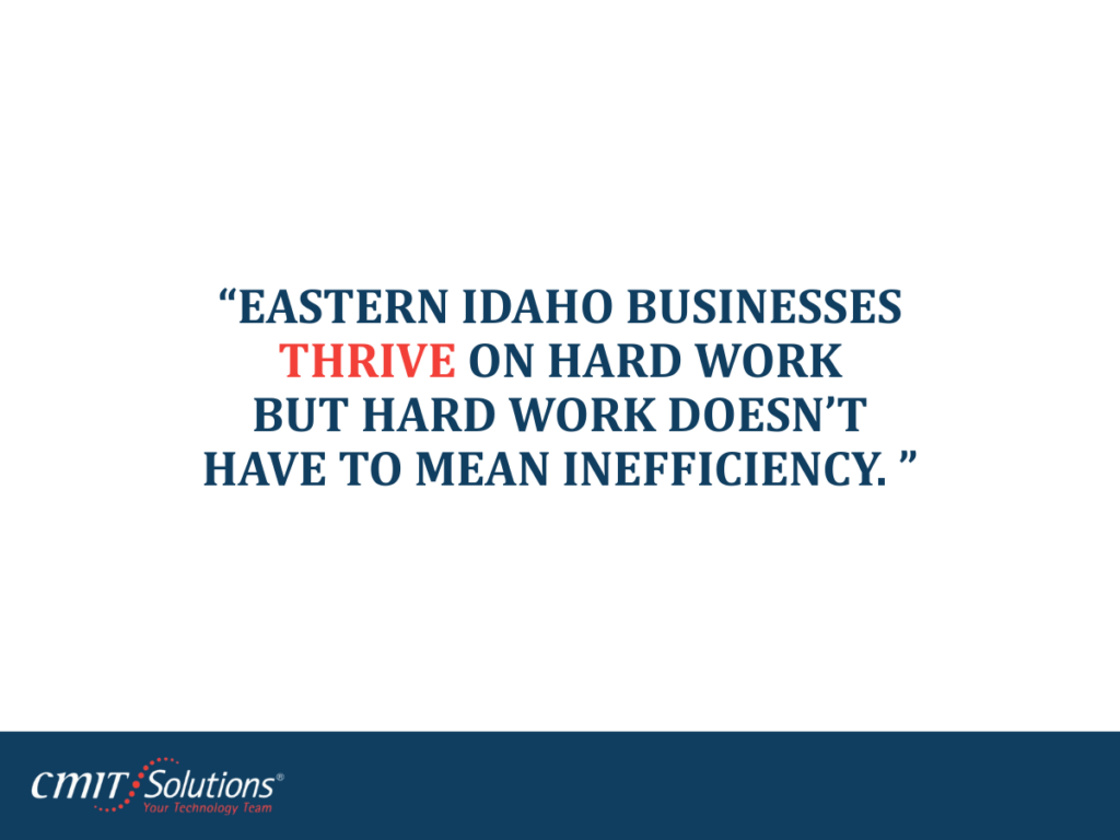 eastern idaho businesses thrive on hard work but hard work doesn’t have to mean inefficiency